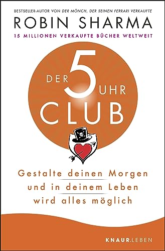 Der 5-Uhr-Club: Gestalte deinen Morgen und in deinem Leben wird alles möglich von Droemer Knaur*